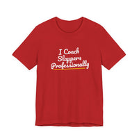 Thumbnail for I Coach Slappers Professionally — Softball T-Shirt