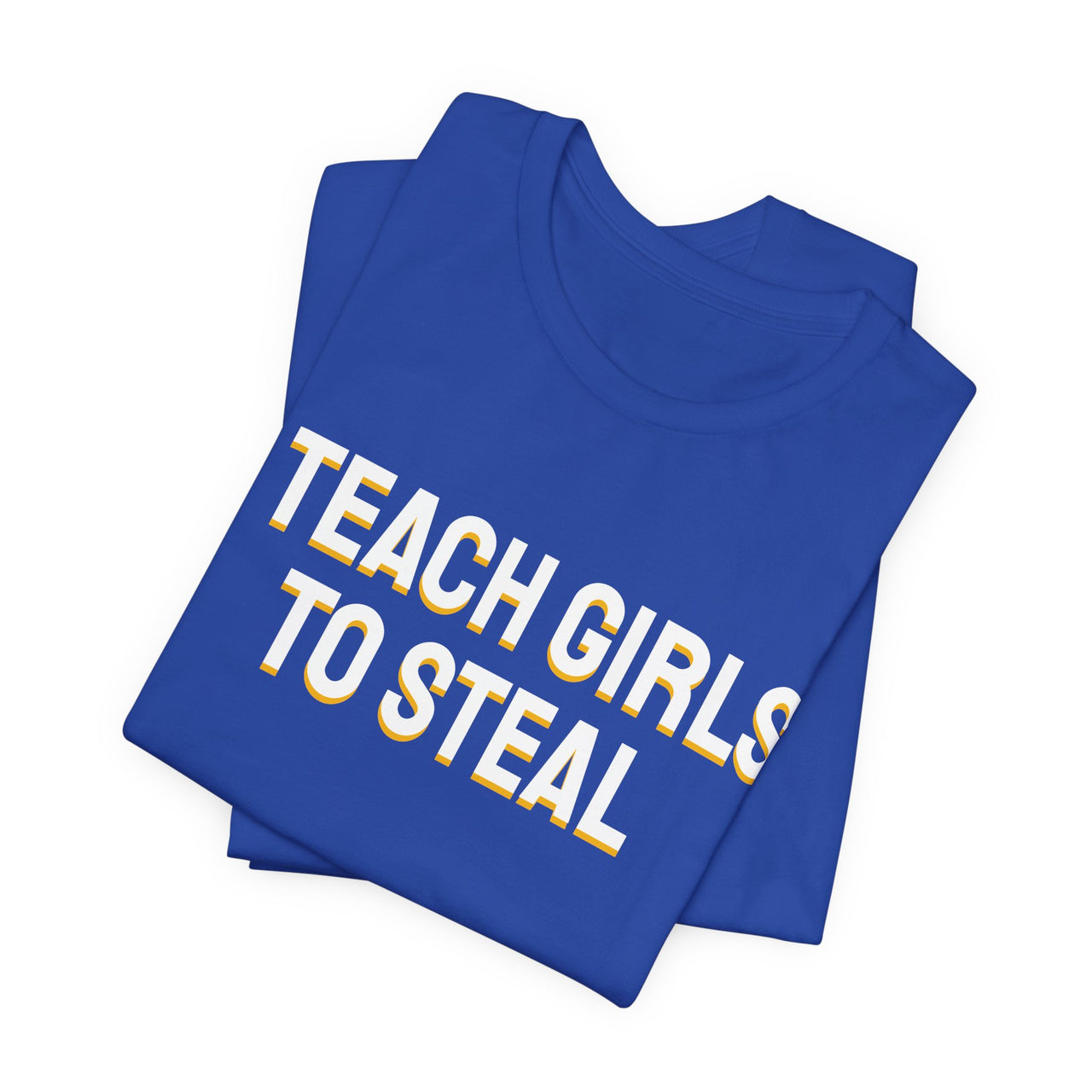 I Teach Girls To Steal — Softball T-Shirt