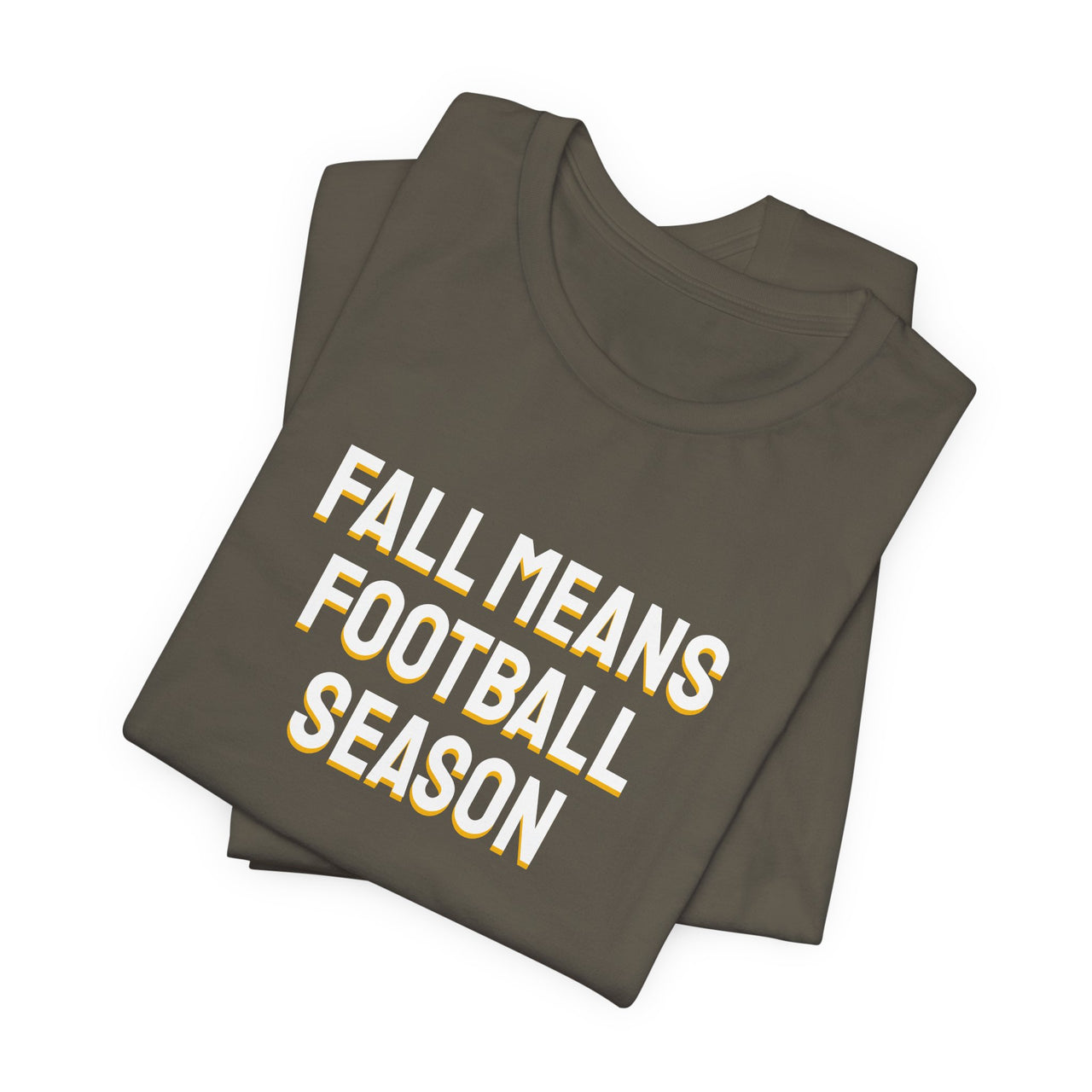 Fall Means Football Season — Football T-Shirt