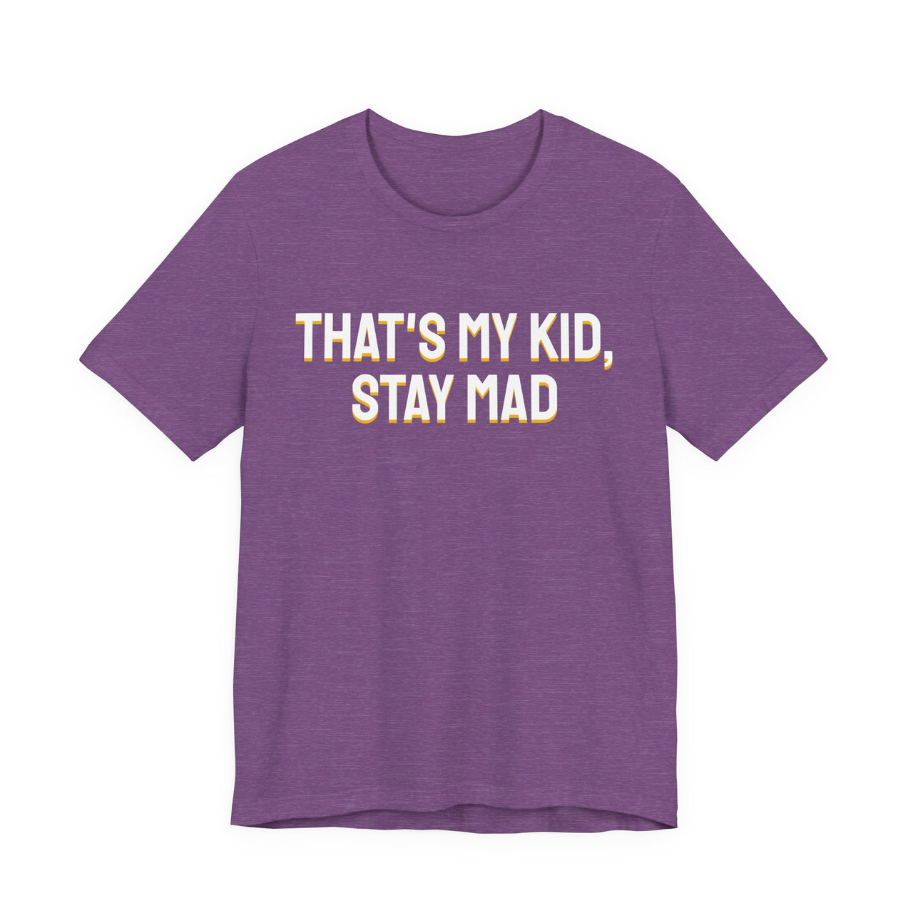 That's My Kid, Stay Mad — Basketball T-Shirt