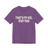 Thumbnail for That's My Kid, Stay Mad — Basketball T-Shirt