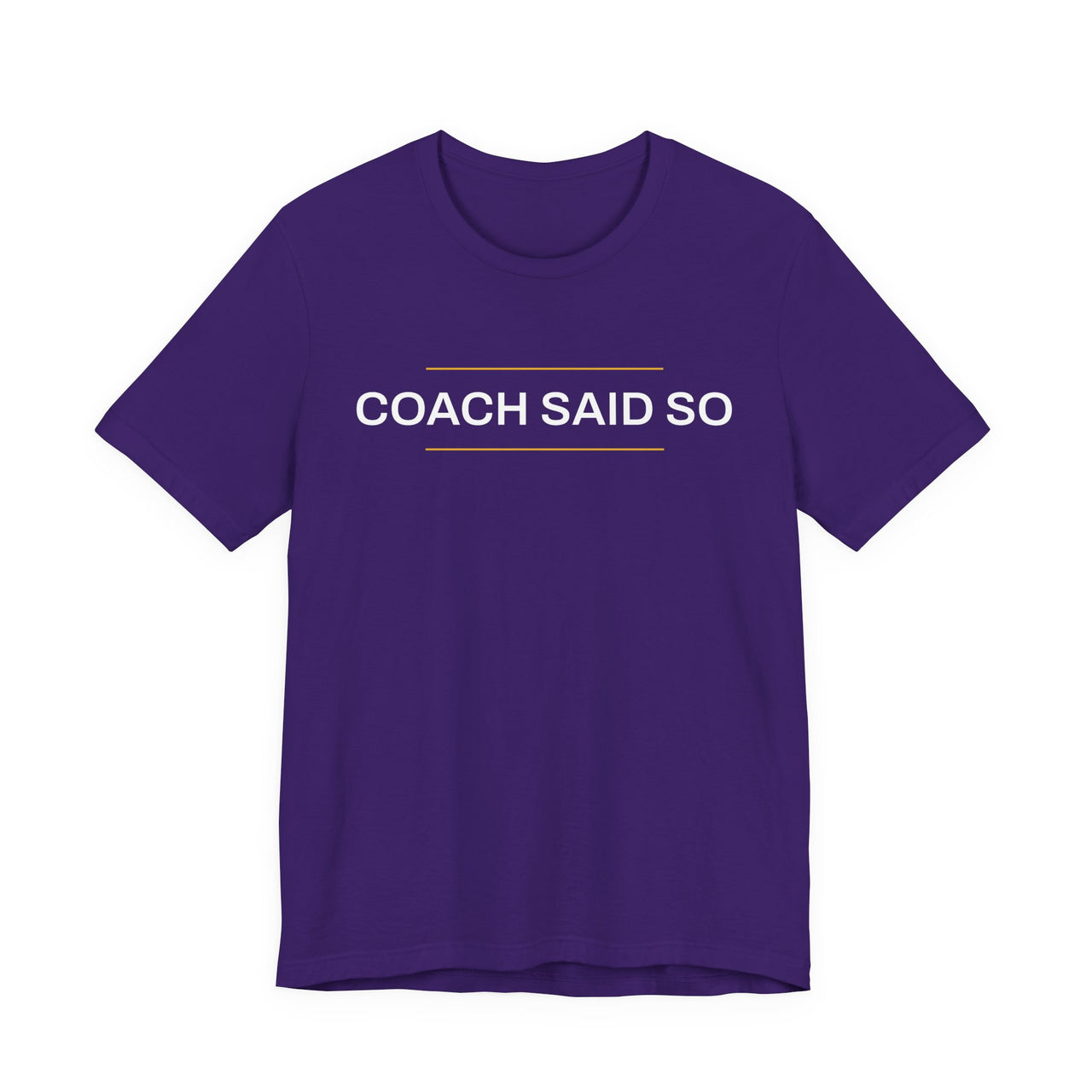 Coach Said So — Basketball T-Shirt