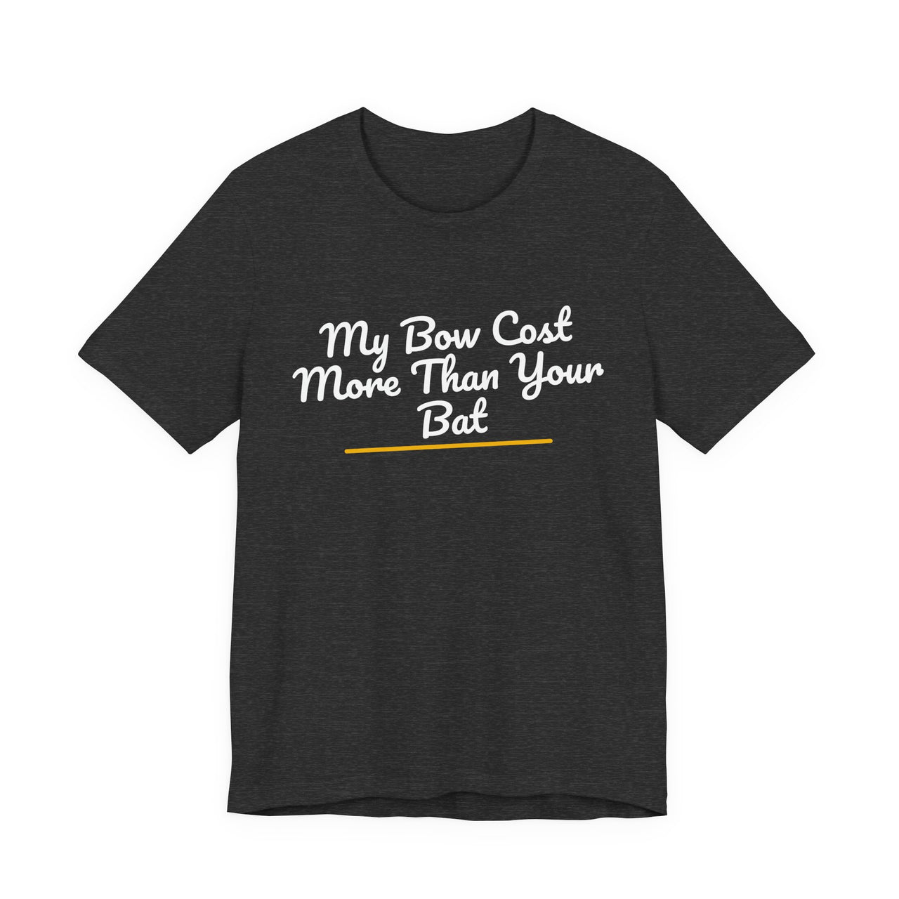 My Bow Cost More Than Your Bat — Softball T-Shirt