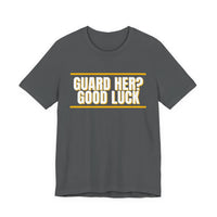 Thumbnail for Guard Her? Good Luck — Basketball T-Shirt