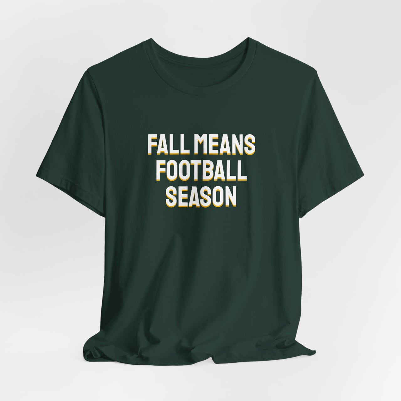 Fall Means Football Season — Football T-Shirt