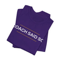 Thumbnail for Coach Said So — Basketball T-Shirt