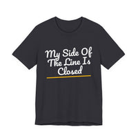 Thumbnail for My Side Of The Line Is Closed — Football T-Shirt