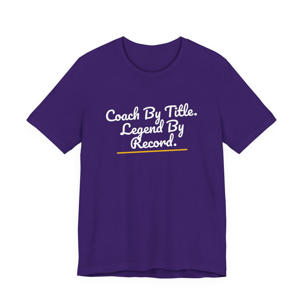 Coach By Title. Legend By Record. — Basketball T-Shirt