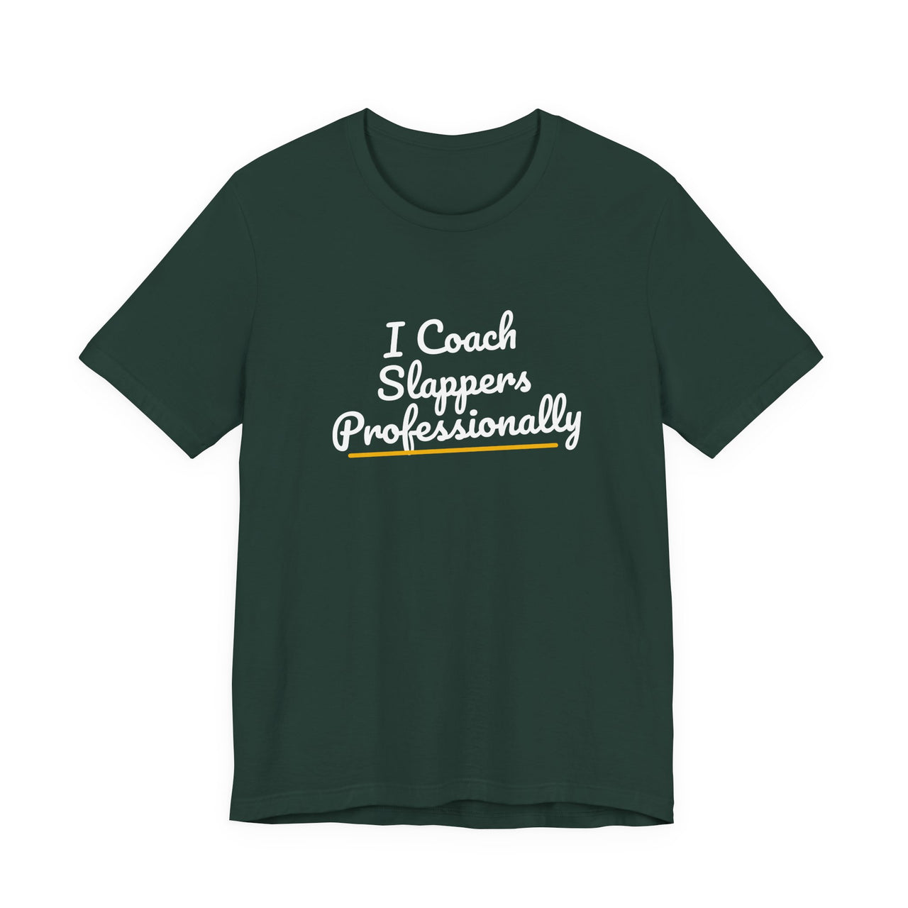 I Coach Slappers Professionally — Softball T-Shirt