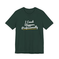 Thumbnail for I Coach Slappers Professionally — Softball T-Shirt