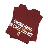 Thumbnail for Swing Hard In Case You Hit It — Softball T-Shirt