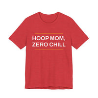 Thumbnail for Hoop Mom, Zero Chill — Basketball T-Shirt