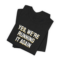 Thumbnail for Yes, We're Running It Again — Basketball T-Shirt
