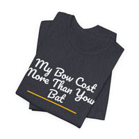 Thumbnail for My Bow Cost More Than Your Bat — Softball T-Shirt