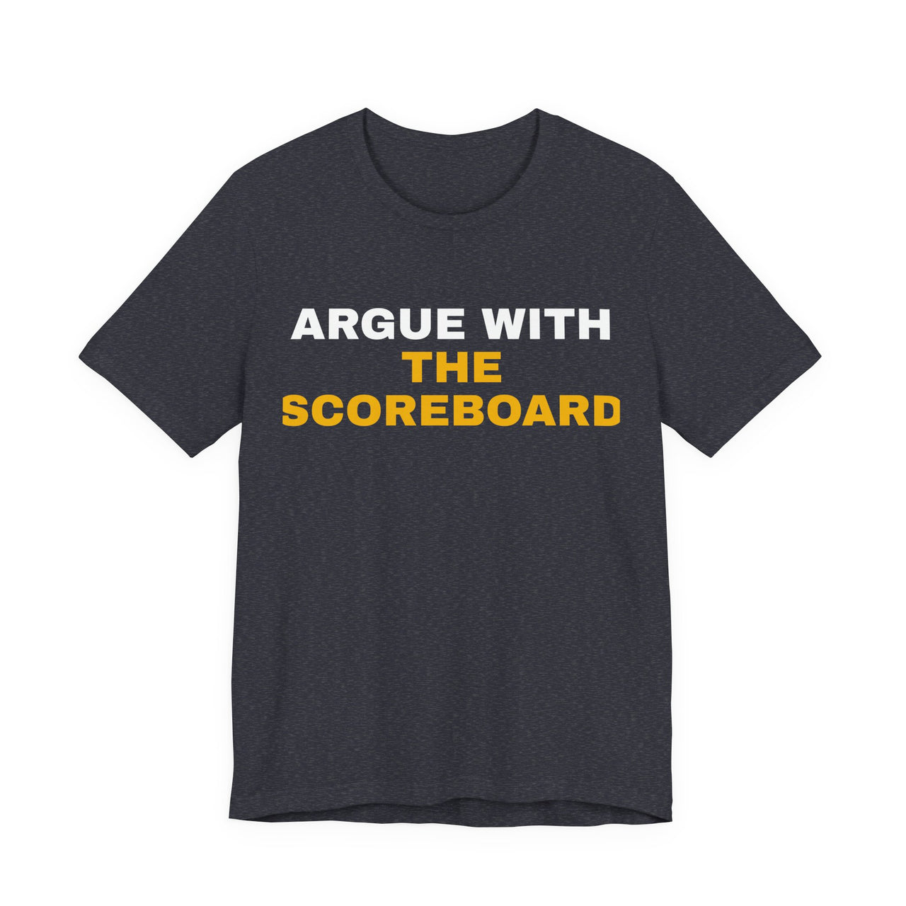 Argue With The Scoreboard — Football T-Shirt