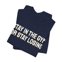 Thumbnail for Stay In The Gym Or Stay Losing — Basketball T-Shirt