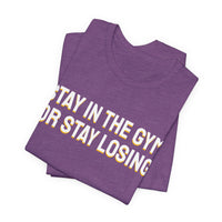Thumbnail for Stay In The Gym Or Stay Losing — Basketball T-Shirt