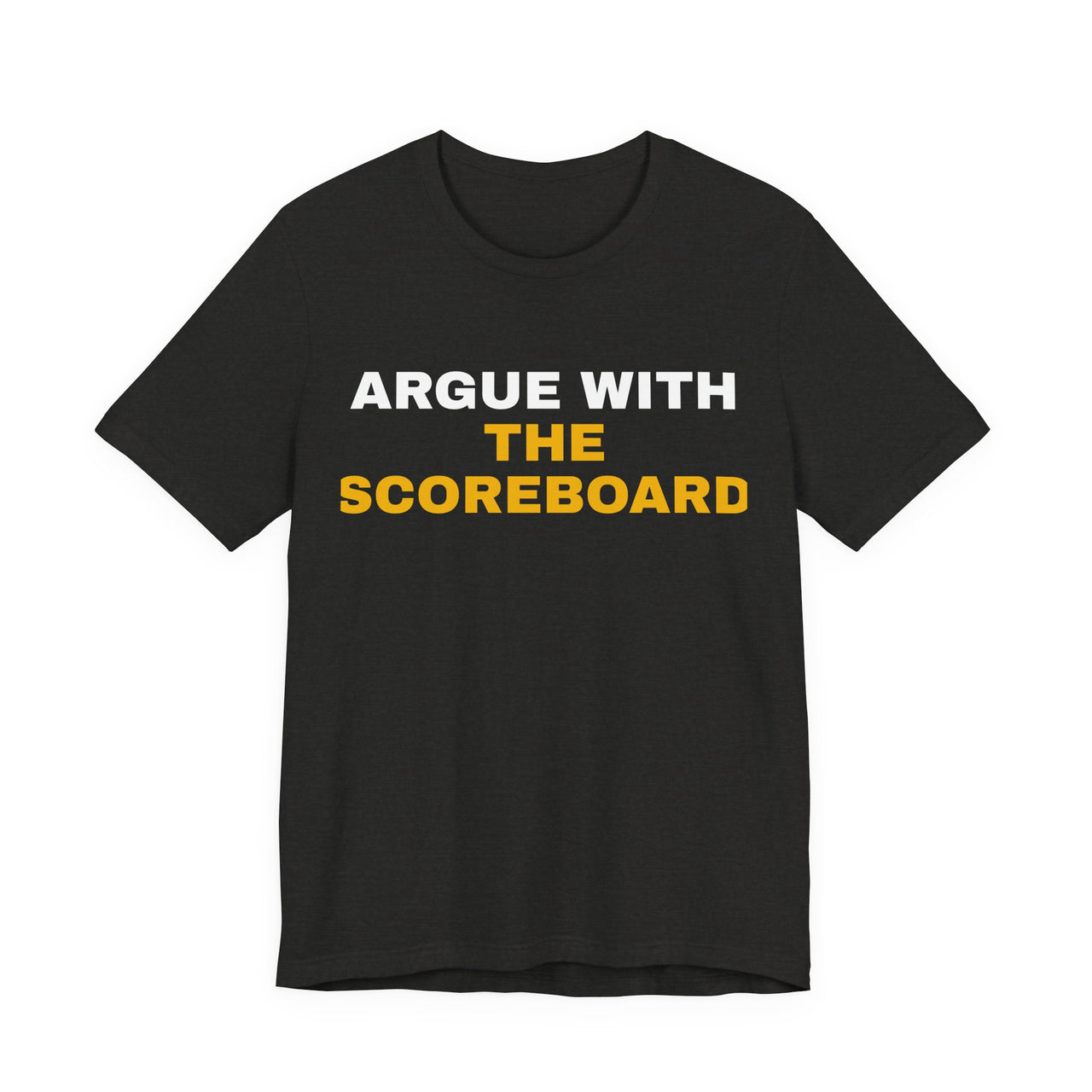 Argue With The Scoreboard — Football T-Shirt