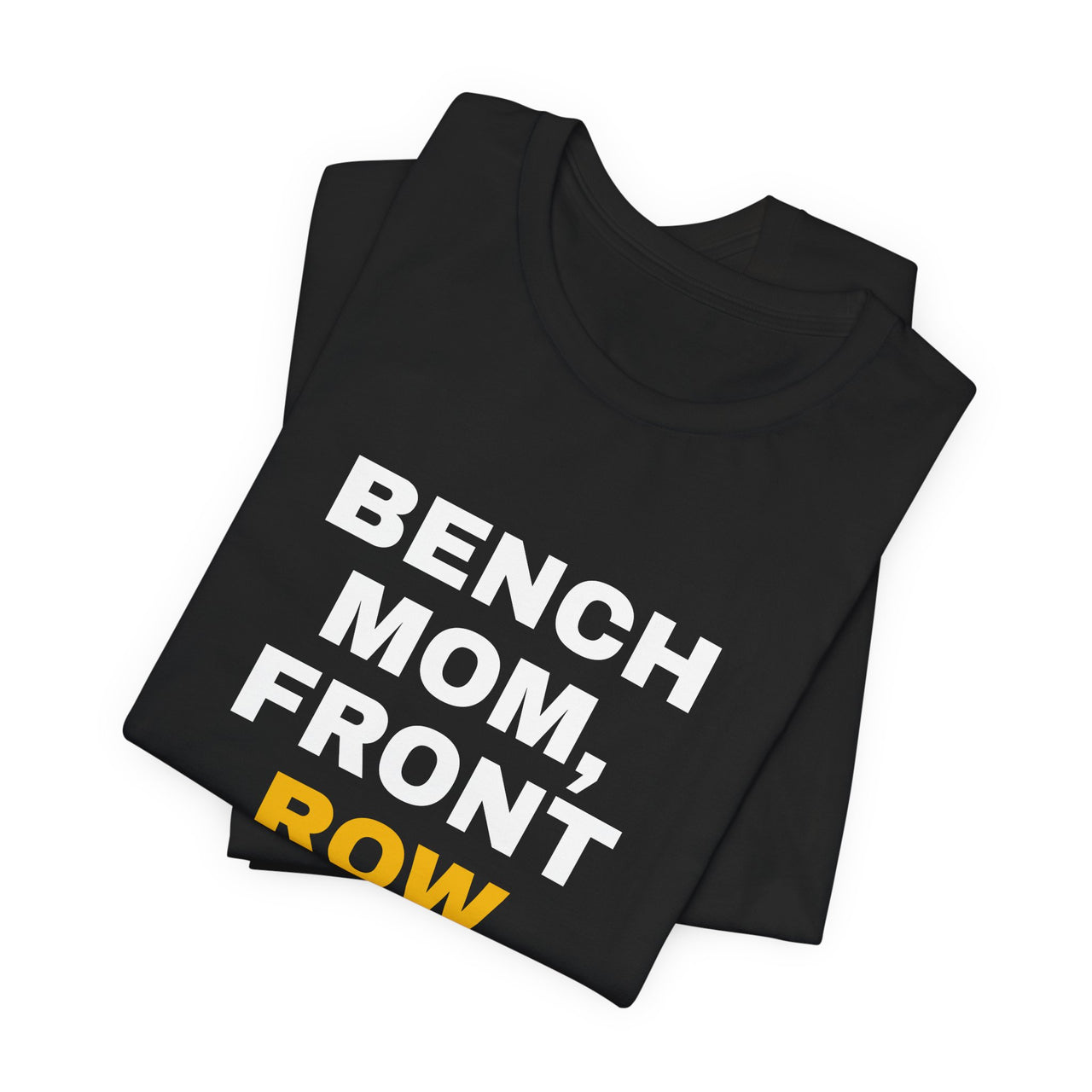 Bench Mom, Front Row Mouth — Basketball T-Shirt
