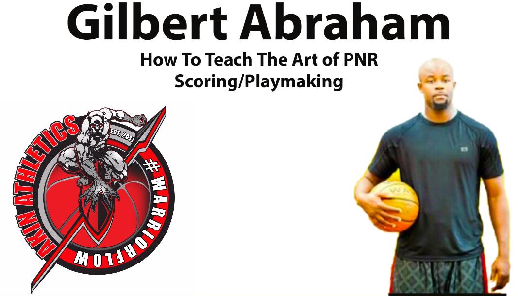 Gilbert Abraham - How To Teach The Art of PNR Scoring and Playmaking