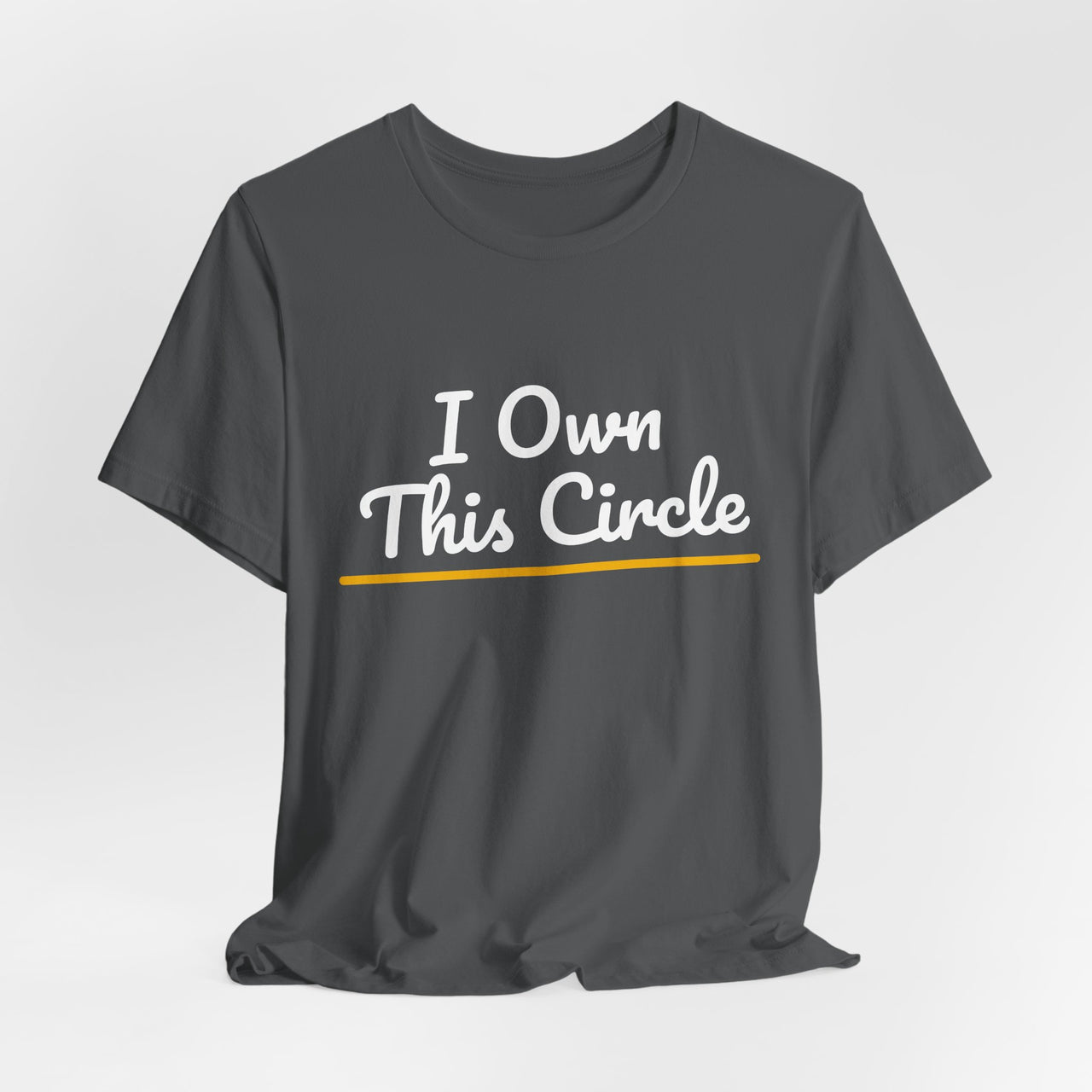 I Own This Circle — Softball T-Shirt