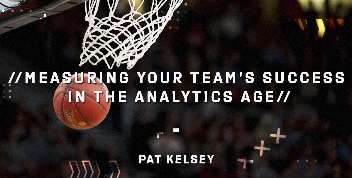 Measuring Your Team�s Success in the Analytics Age