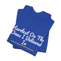 Thumbnail for Hardest On The Ones I Believed In — Football T-Shirt