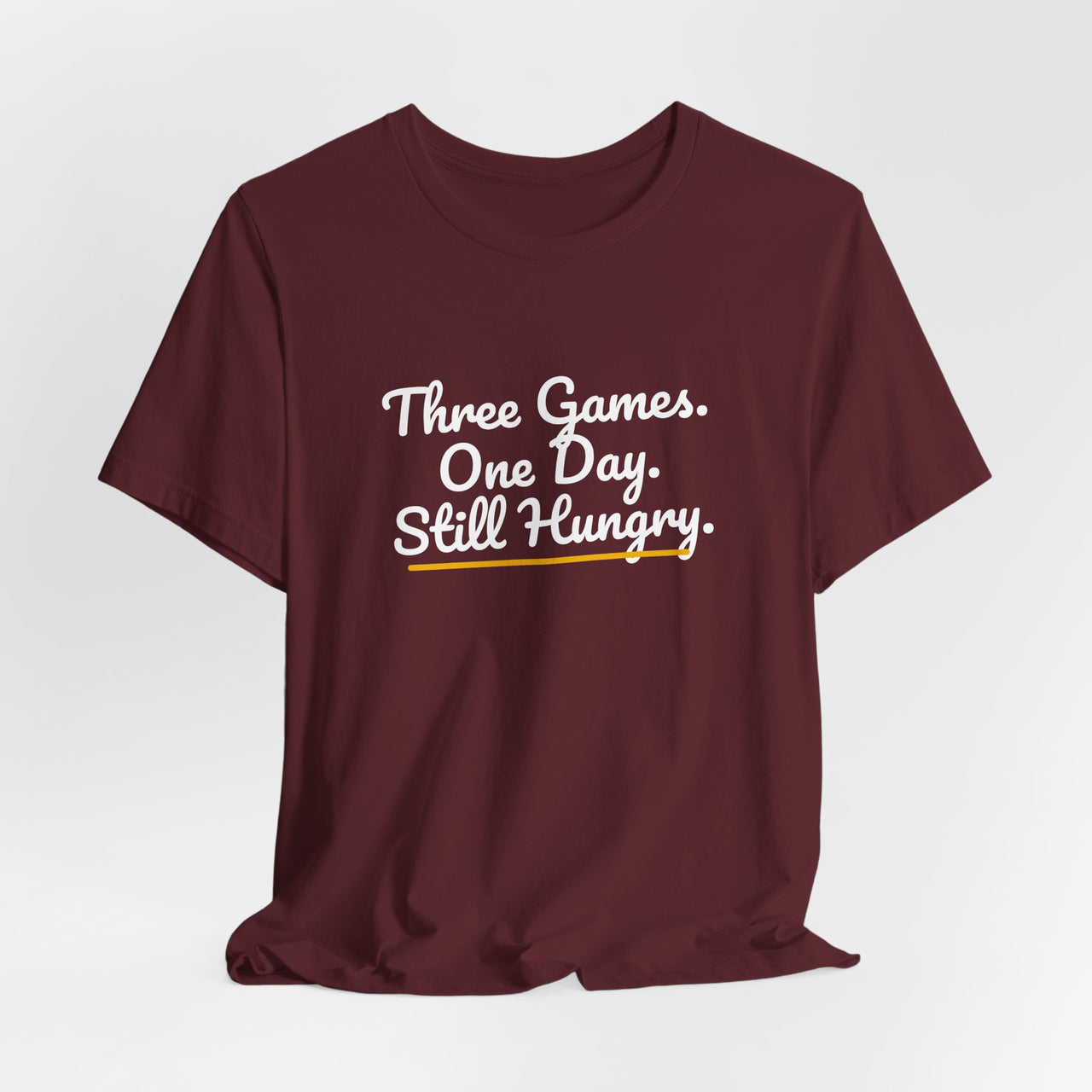 Three Games. One Day. Still Hungry. — Basketball T-Shirt