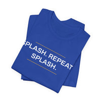 Thumbnail for Splash. Repeat. Splash. — Basketball T-Shirt