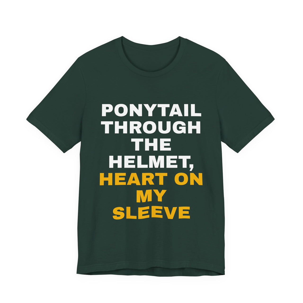 Ponytail Through The Helmet, Heart On My Sleeve — Softball T-Shirt