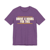 Thumbnail for Drove 4 Hours For This — Basketball T-Shirt