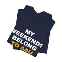 Thumbnail for My Weekends Belong To AAU — Basketball T-Shirt