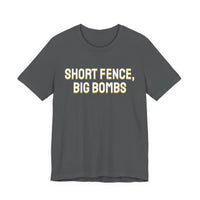 Thumbnail for Short Fence, Big Bombs — Softball T-Shirt