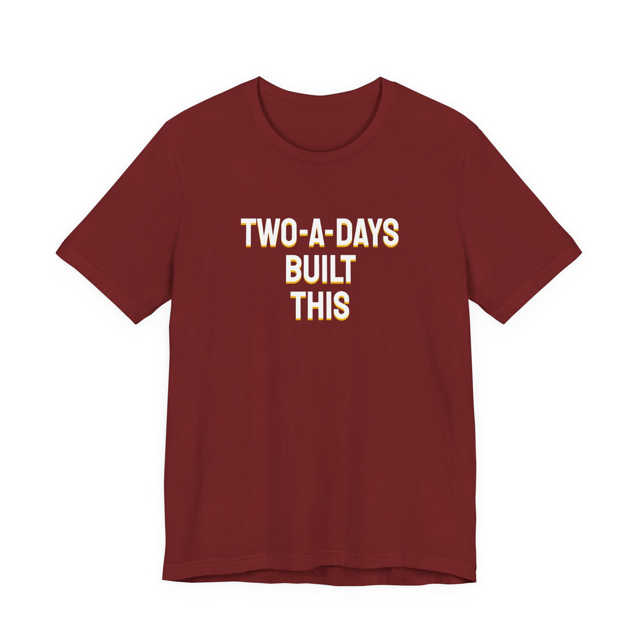 Two-A-Days Built This — Football T-Shirt