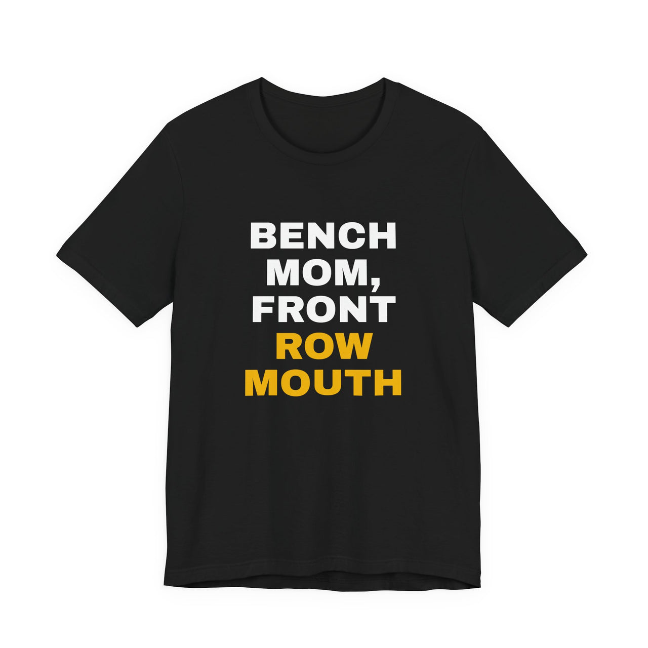 Bench Mom, Front Row Mouth — Basketball T-Shirt