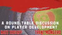 Thumbnail for Nate Trosky & Trent Mongero - A Round Table Discussion on Player Development