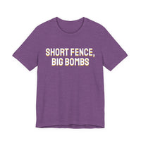 Thumbnail for Short Fence, Big Bombs — Softball T-Shirt