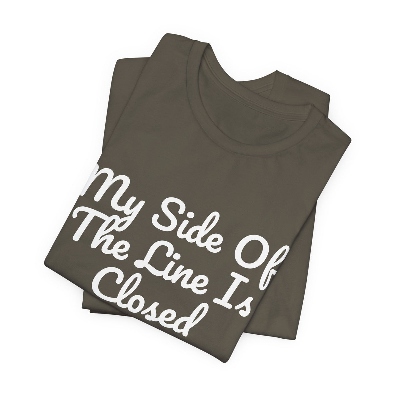 My Side Of The Line Is Closed — Football T-Shirt