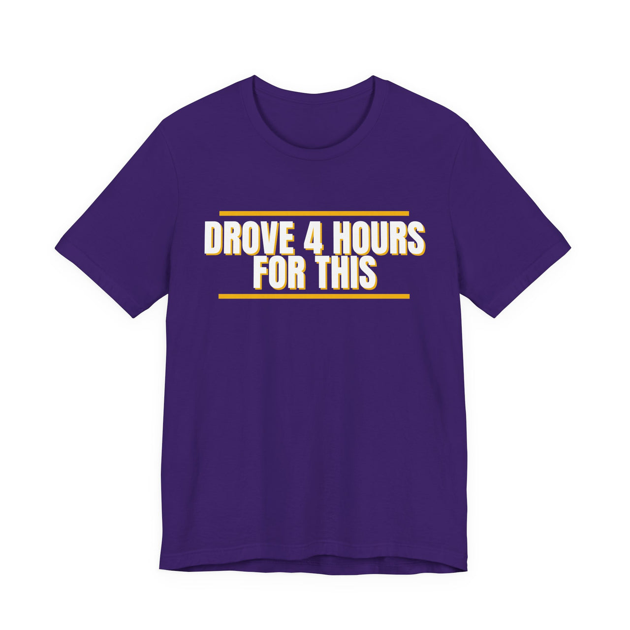 Drove 4 Hours For This — Basketball T-Shirt