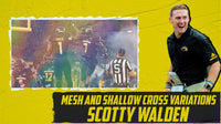 Thumbnail for Mesh and Shallow Cross Variations: Scotty Walden