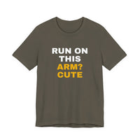 Thumbnail for Run On This Arm? Cute — Baseball T-Shirt