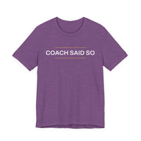 Thumbnail for Coach Said So — Basketball T-Shirt