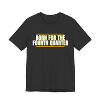 Thumbnail for Born For The Fourth Quarter — Football T-Shirt