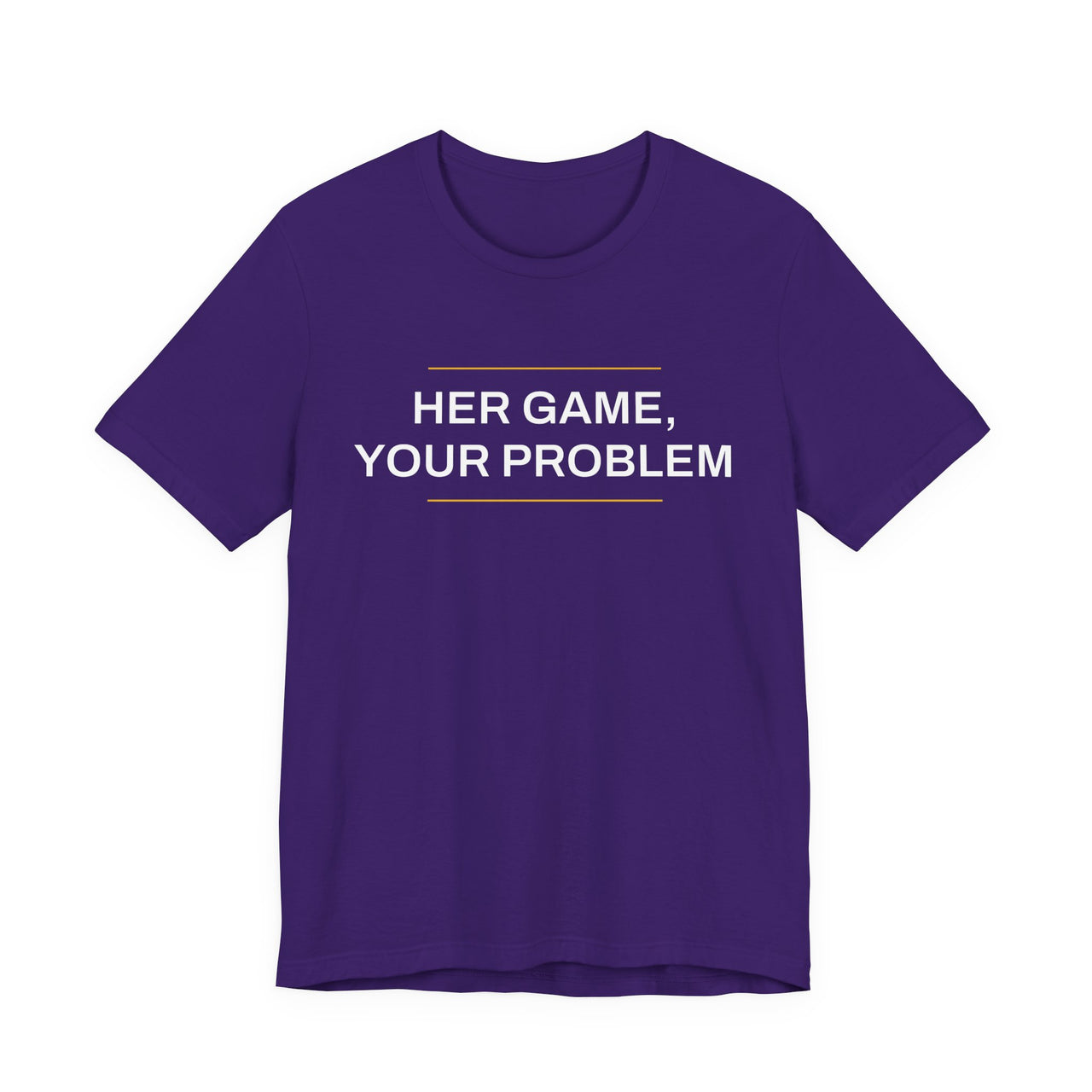 Her Game, Your Problem — Basketball T-Shirt