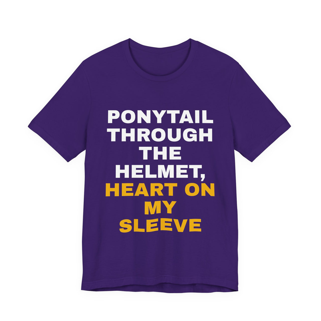 Ponytail Through The Helmet, Heart On My Sleeve — Softball T-Shirt