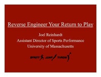 Thumbnail for Reverse Engineer Your Return to Play: Taking Athletes from Injured to Full-Speed Sprinting, Jumping, and Cutting