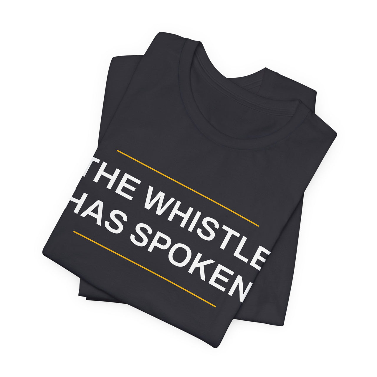 The Whistle Has Spoken — Football T-Shirt