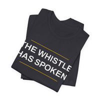 Thumbnail for The Whistle Has Spoken — Football T-Shirt