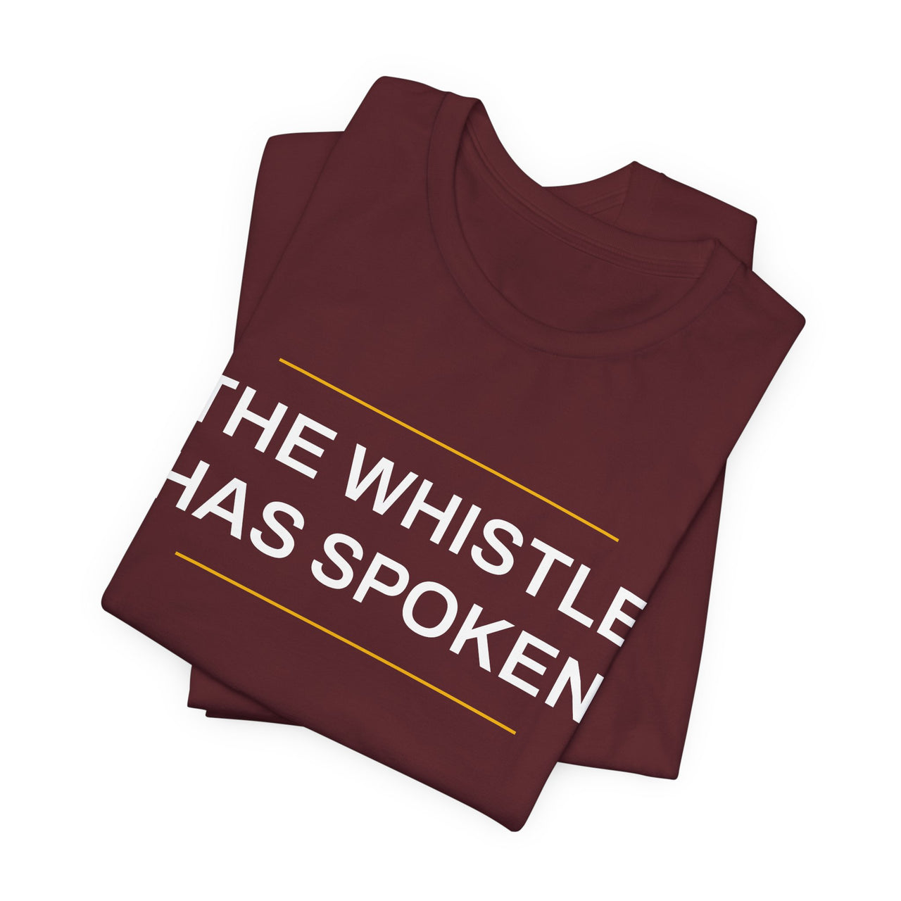 The Whistle Has Spoken — Football T-Shirt
