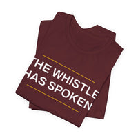 Thumbnail for The Whistle Has Spoken — Football T-Shirt